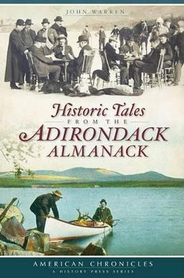 Historic Tales from the Adirondack Almanack by John Warren 9781596297272
