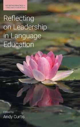 Reflecting on Leadership in Language Education by Andy Curtis