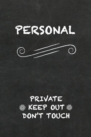 Personal Private Keep Out Don't Touch: Diary Blackboard Design by Sunny Beaches Press 9781796410471