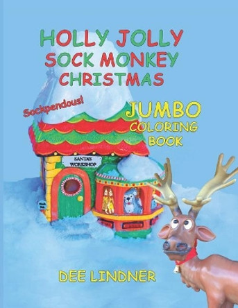 Holly Jolly Sock Monkey Christmas: Sockpendous Jumbo Coloring Book by Dee Lindner 9781797894577