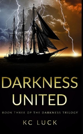 Darkness United by Kc Luck 9781798048016