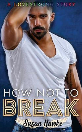 How Not to Break by Susan Hawke 9781798972991