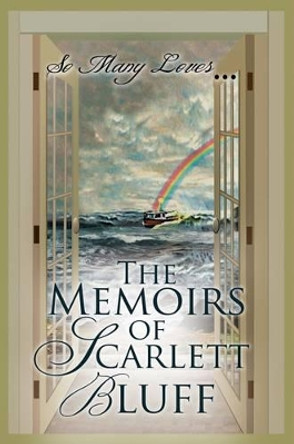 So Many Loves: the Memoirs of Scarlett Bluff by Scarlett Bluff 9781848973602