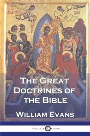 The Great Doctrines of the Bible by William Evans 9781789874488