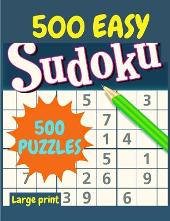 EASY Sudoku: 500 Easy Sudoku Puzzles and Solutions - Perfect for Beginners by Sascha Association 9781803968094