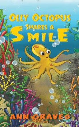 Olly Octopus Shares a Smile by Ann Graves 9781788481700