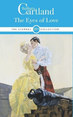 THE EYES OF LOVE by BARBARA CARTLAND 9781788673952