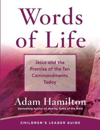 Words of Life Children's Leader Guide by Adam Hamilton 9781791013356