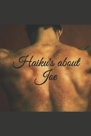 Haiku's about Joe by Dave Dukes 9781793362919