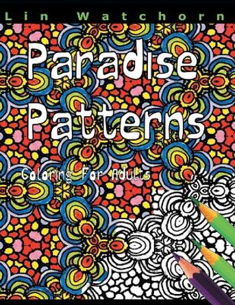 Paradise Patterns by Lin Watchorn 9781530734856