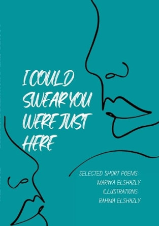 I Could Swear You Were Just Here by Marwa Elshazly 9781794703667