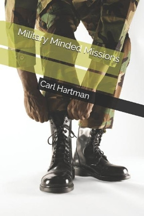 Military Minded Missions by Carl Hartman 9781792689611