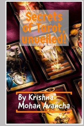 Secrets of Tarot, unveiled! by Krishna Mohan Avancha 9781792774072