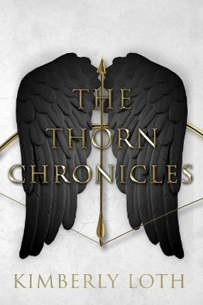 The Thorn Chronicles: The Complete Series by Kimberly Loth 9781792978234