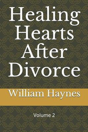 Healing Hearts After Divorce by William Haynes 9781793443229