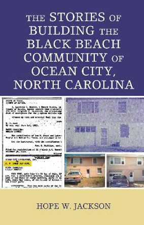 The Stories of Building the Black Beach Community of Ocean City, North Carolina by Hope W. Jackson 9781793601841