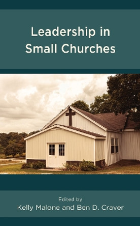 Leadership in Small Churches by Kelly Malone 9781793629760