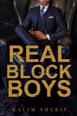 Real Block Boys: Now You Know by Kalim Sherif 9781794484122