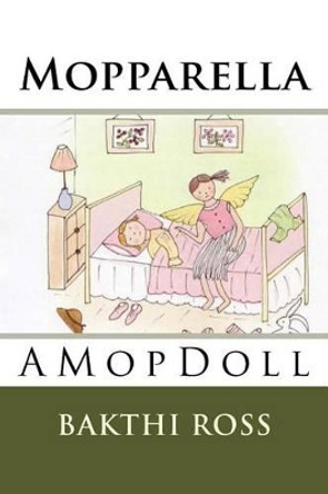 Mopparella: A Mop Doll by MS Bakthi Ross MR 9781922220097