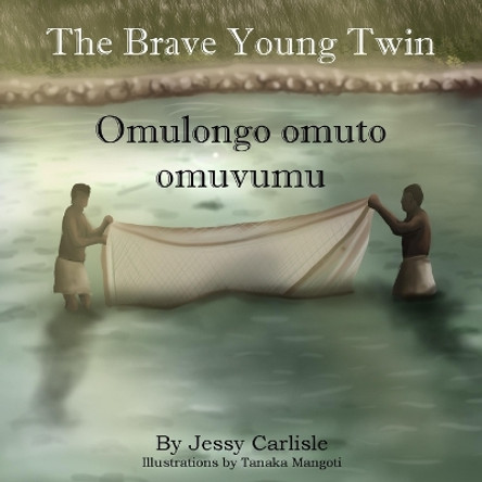 Omulongo omuto omuvumu (The Brave Young Twin): Olugero lwa Kato Kintu (The Legend of Kato Kintu) by Jessy Carlisle 9781922758835