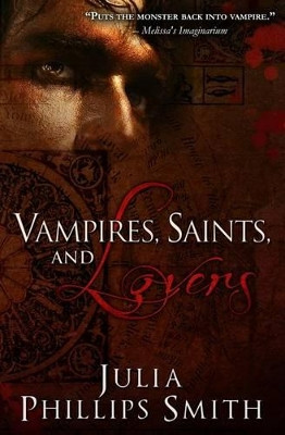 Vampires, Saints, and Lovers by Julia Phillips Smith 9781927675168