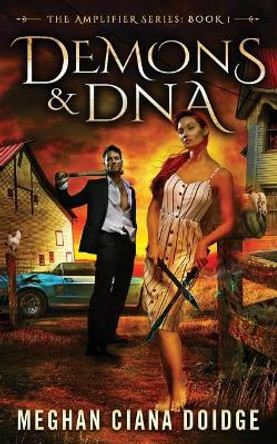 Demons and DNA by Meghan Ciana Doidge 9781927850992