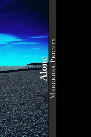 Alone by Mercedes Prunty 9781537198422