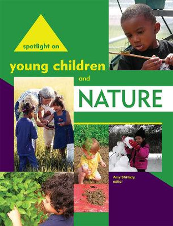 Spotlight on Young Children and Nature by Amy Shillady 9781928896746