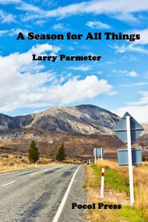 A Season for All Things by Larry Parmeter 9781929763740