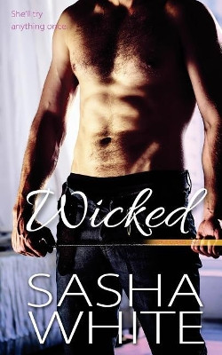 Wicked by Sasha White 9781928115205