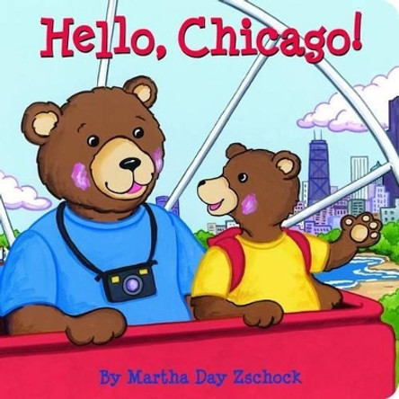 Hello, Chicago! by Martha Zschock 9781933212722