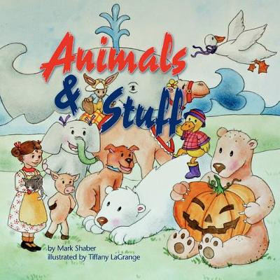 Animals and Stuff by Mark Shaber 9781934246108