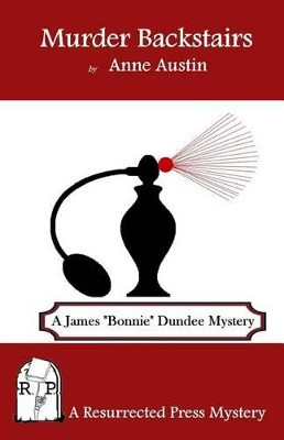 Murder Backstairs: A James "bonnie" Dundee Mystery by Anne Austin 9781937022952