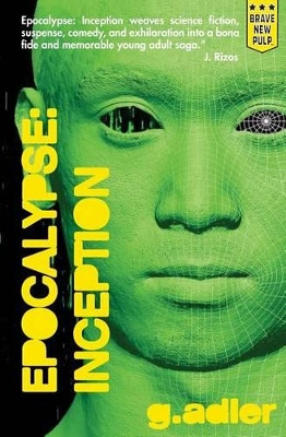 Epocalypse: Inception. by G Adler 9781940233383