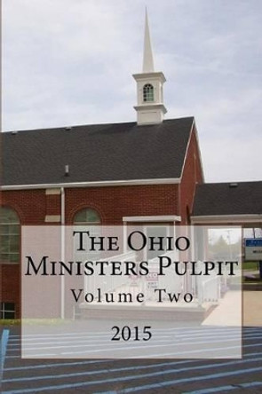 The Ohio Ministers Pulpit: 2015 by Dr Alton E Loveless 9781940609331