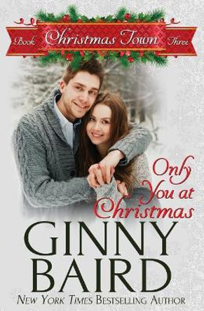 Only You at Christmas by Ginny Baird 9781942058236