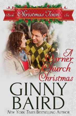 A Corner Church Christmas by Ginny Baird 9781942058373