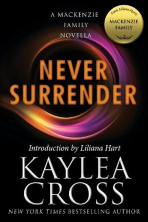 Never Surrender: A MacKenzie Family Novella by Liliana Hart 9781942299844