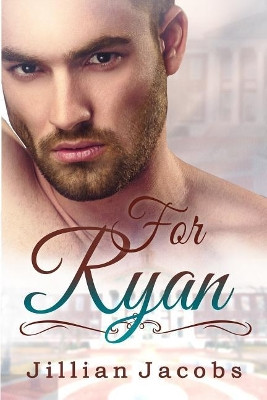 For Ryan: Novella Couplet, Book #2 by Jillian Jacobs 9781942313168