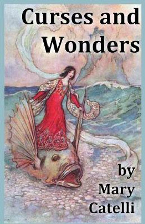 Curses and Wonders by Mary Catelli 9781942564492