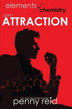 Attraction: Elements of Chemistry by Penny Reid 9781942874089