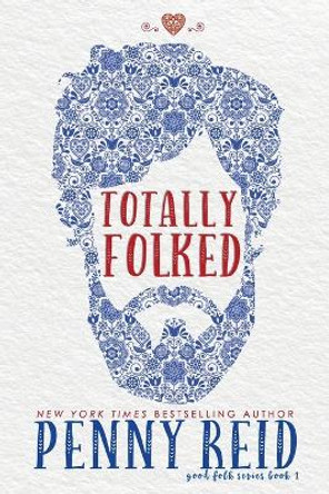 Totally Folked by Penny Reid 9781942874737