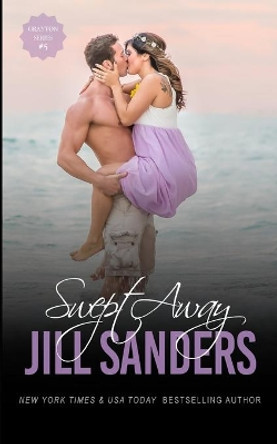 Swept Away by Jill Sanders 9781942896630