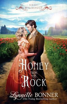 Honey from the Rock: A Christian Historical Western Romance by Lynnette Bonner 9781942982227