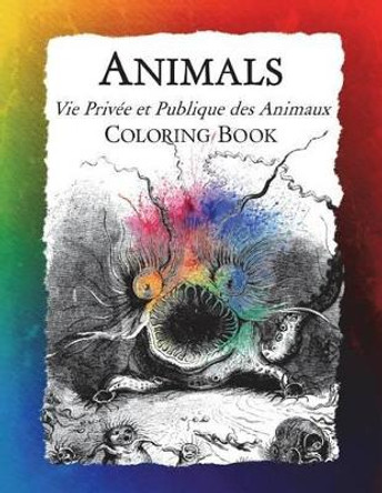 Animals (Vie Privee Et Publique Des Animaux) Coloring Book by Frankie Bow 9781943476350