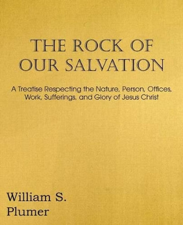 The Rock of Our Salvation by William S Plumer 9781612036939
