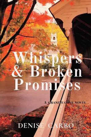 Whispers & Broken Promises by Denise Carbo 9781734872996
