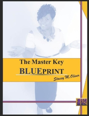 The Master Key BLUEPRINT by Stacey M Oliver 9781735092904