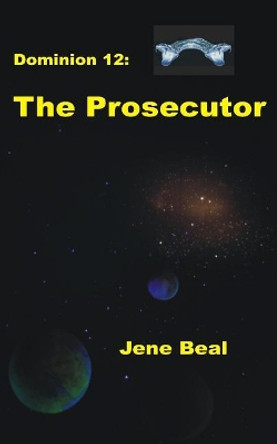 Dominion 12: The Prosecutor by Jene Beal 9781729826102