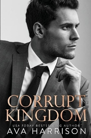 Corrupt Kingdom by Ava Harrison 9781734835502